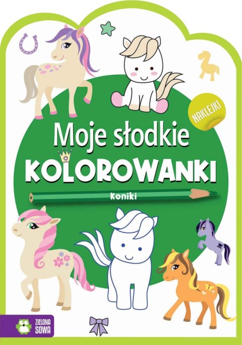 Książeczka edukacyjna Moje słodkie kolorowanki Koniki Zielona Sowa