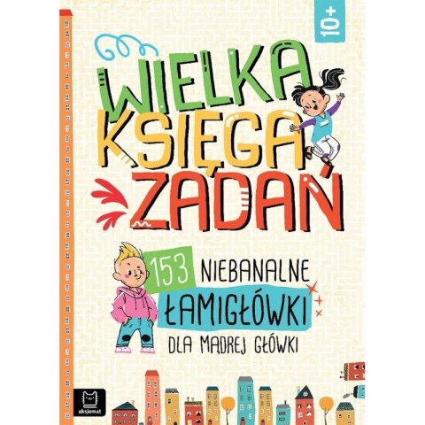 Książeczka edukacyjna Aksjomat 153 niebanalne łamigłówki dla mądrej główki