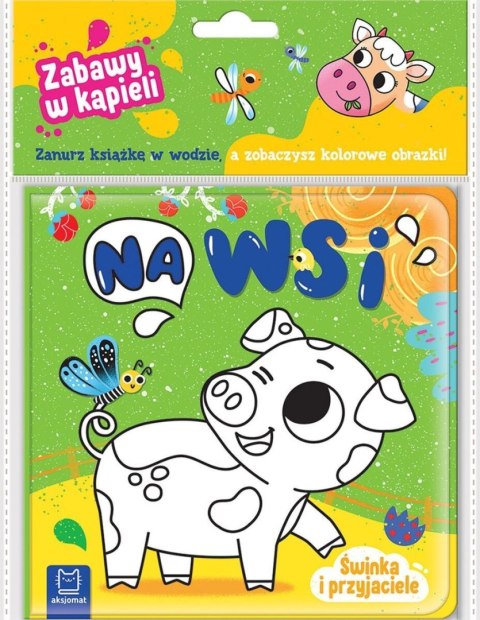 Książeczka edukacyjna Świnka i przyjaciele. Na wsi. Zabawy w kąpieli Aksjomat (4370)